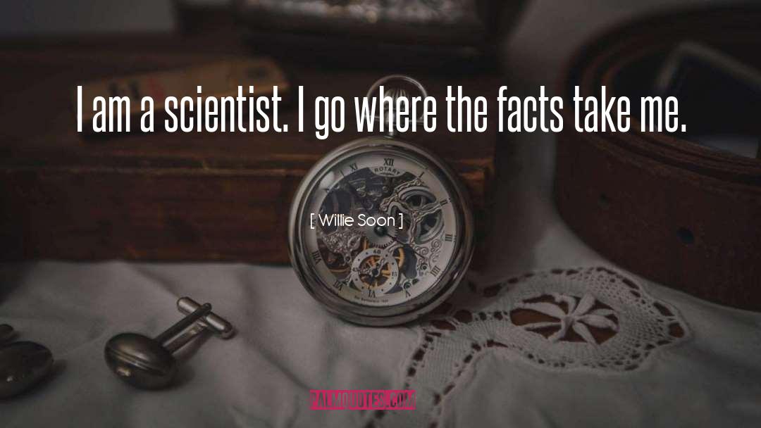 Scientist quotes by Willie Soon