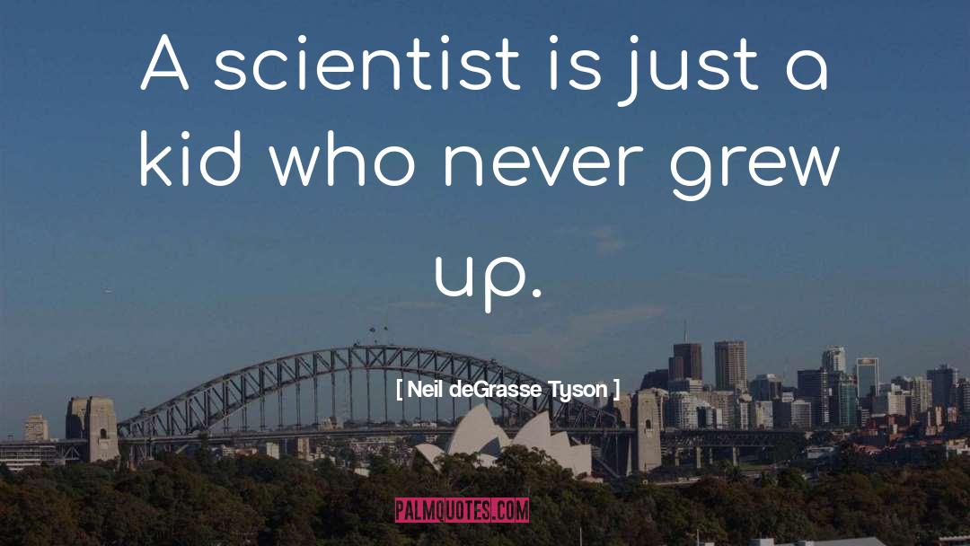 Scientist quotes by Neil DeGrasse Tyson