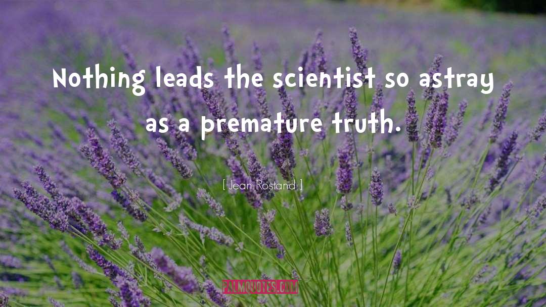 Scientist quotes by Jean Rostand