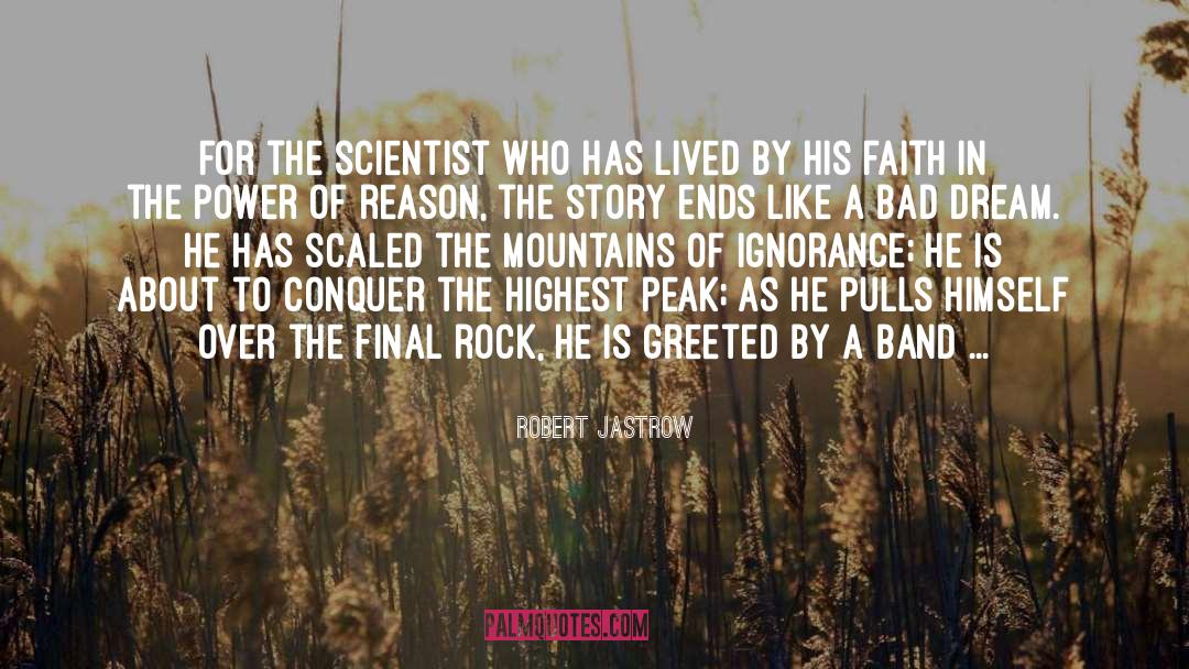 Scientist quotes by Robert Jastrow