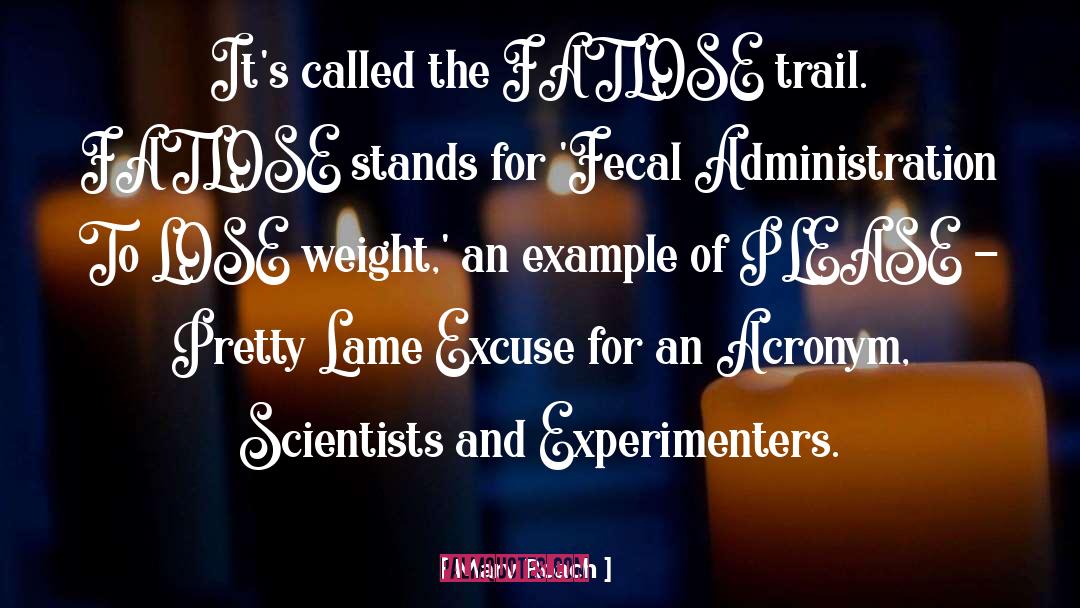 Scientists And Engineers quotes by Mary Roach