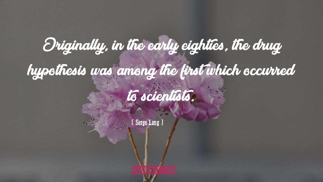 Scientists quotes by Serge Lang