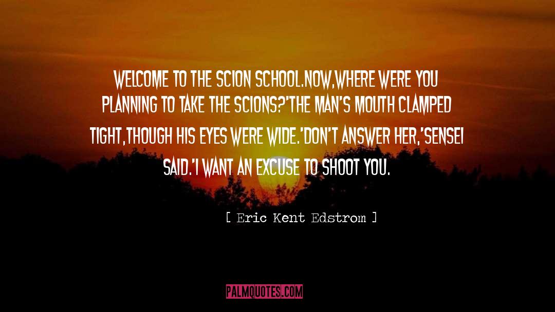 Scion quotes by Eric Kent Edstrom