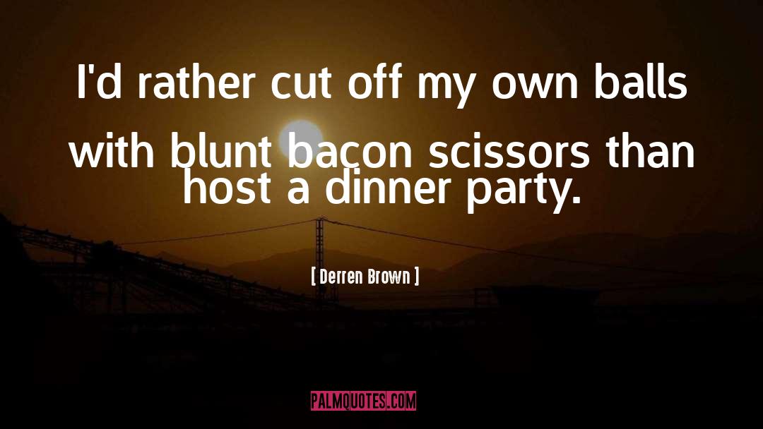 Scissors quotes by Derren Brown