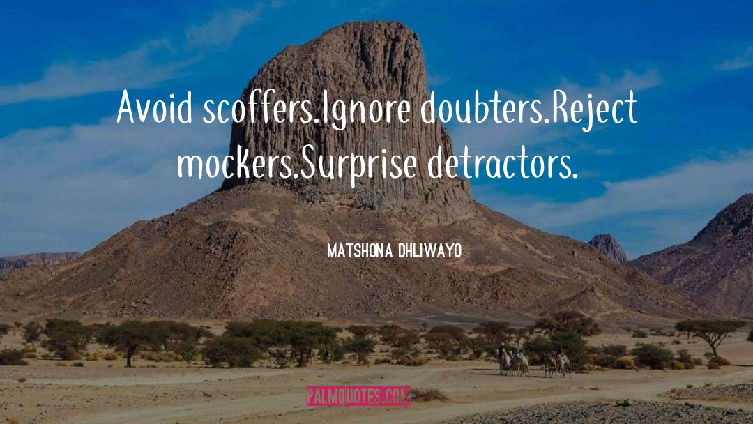 Scoffers quotes by Matshona Dhliwayo