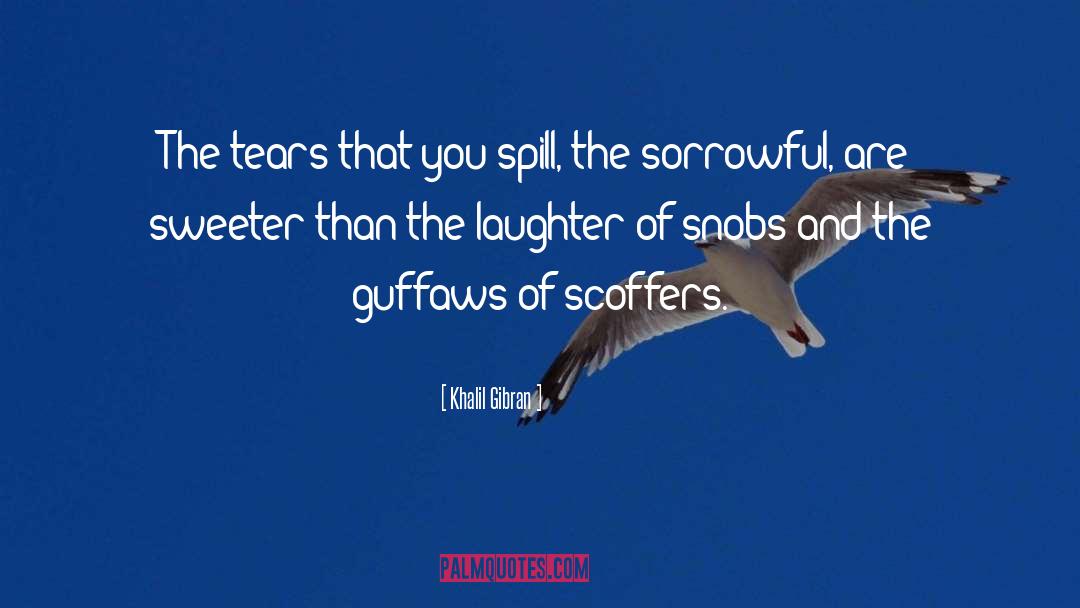 Scoffers quotes by Khalil Gibran