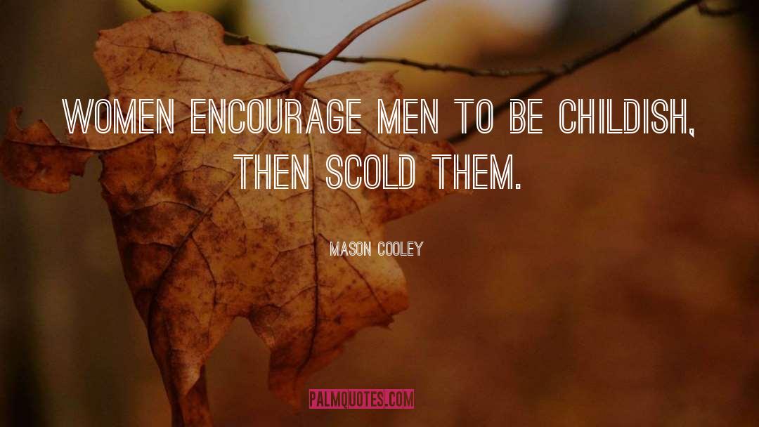 Scold quotes by Mason Cooley