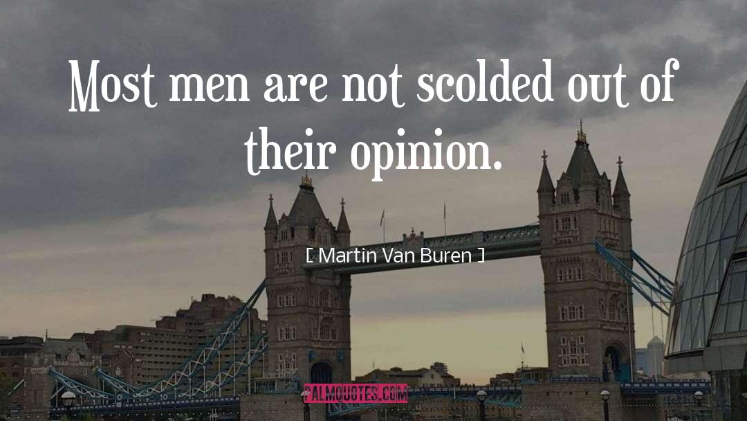 Scolded quotes by Martin Van Buren