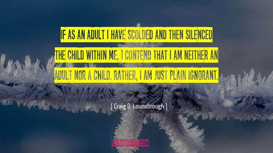 Scolded quotes by Craig D. Lounsbrough