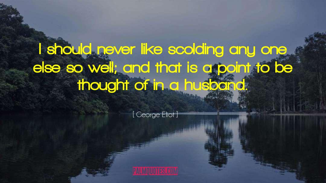 Scolding quotes by George Eliot