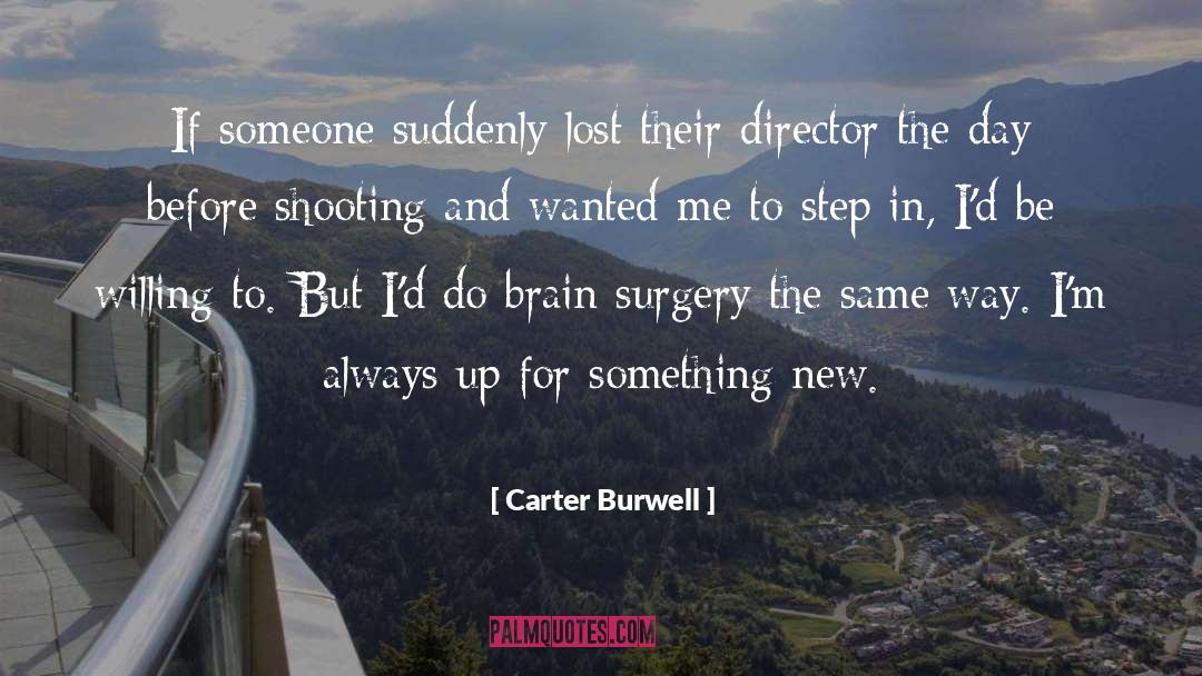 Scoliosis Surgery quotes by Carter Burwell