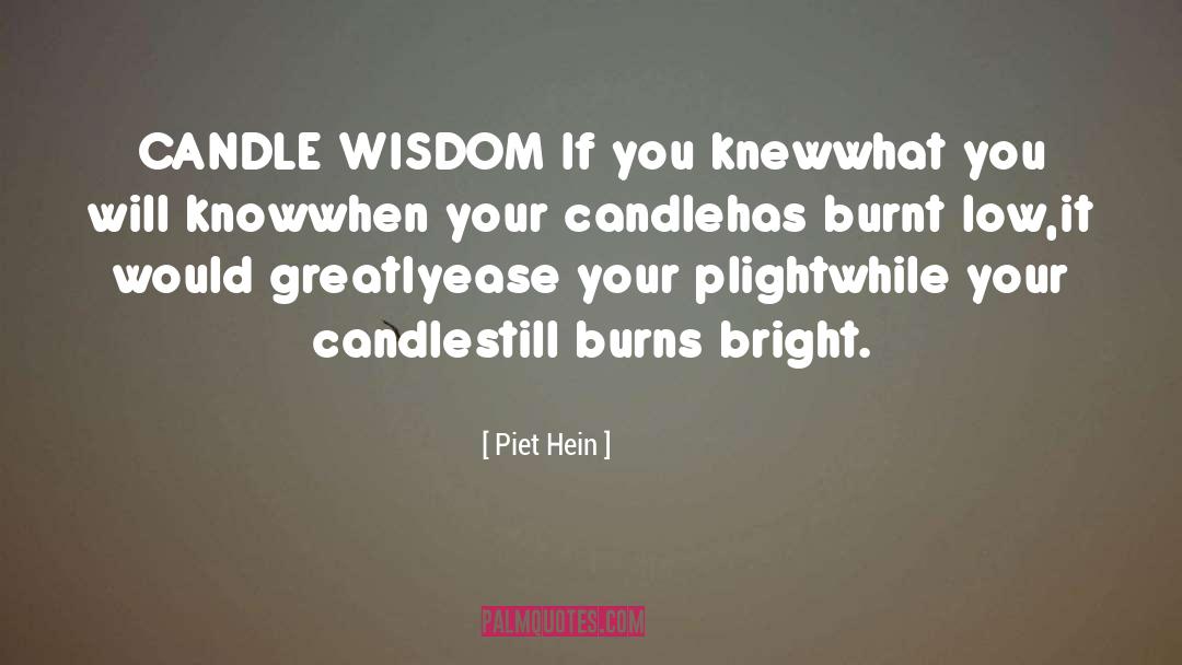 Sconce Candle quotes by Piet Hein
