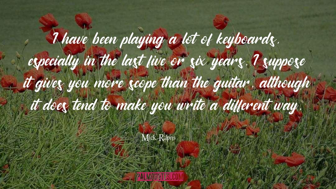 Scope quotes by Mick Ralphs