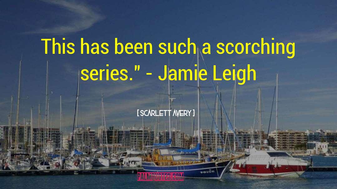 Scorching quotes by Scarlett Avery