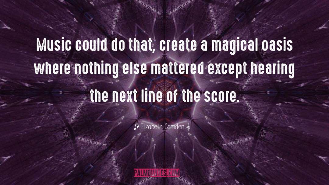 Score quotes by Elizabeth Camden