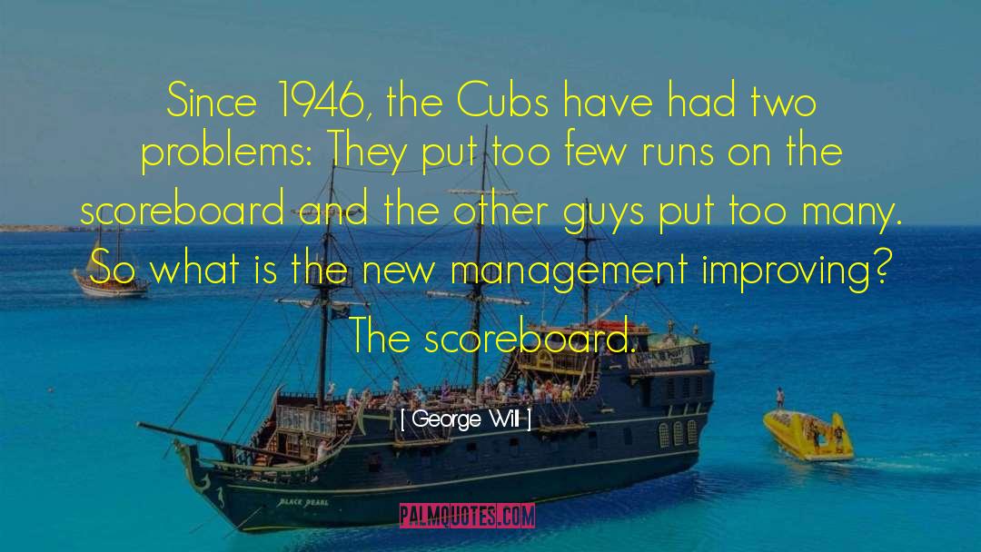 Scoreboard quotes by George Will