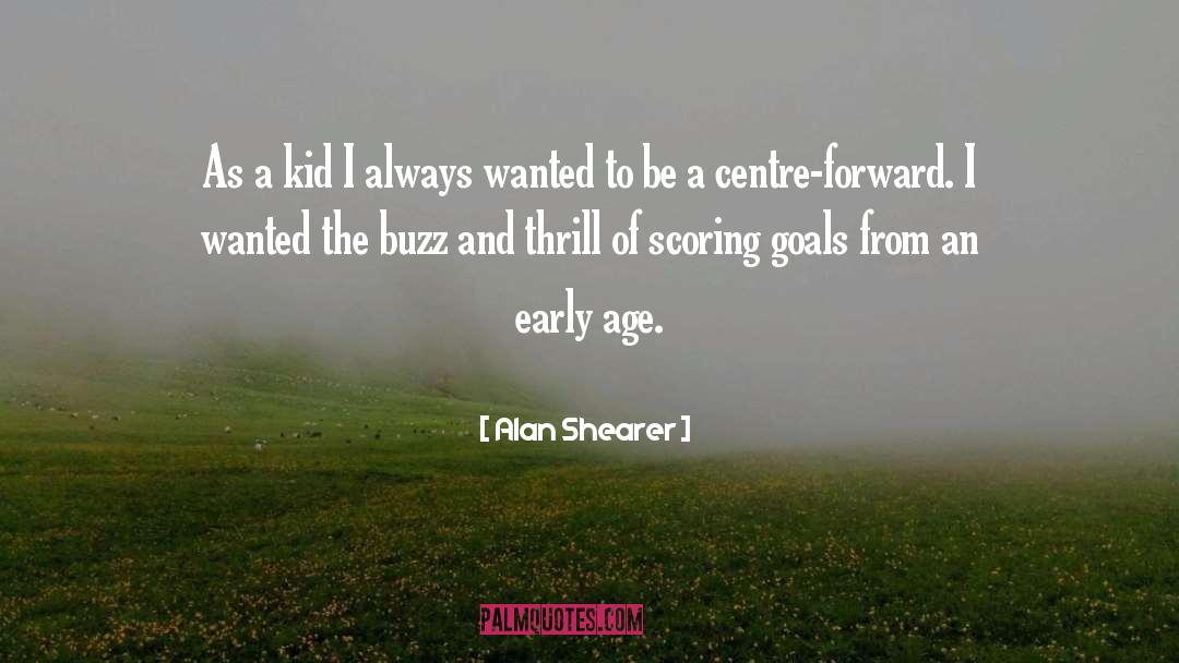 Scoring Goals quotes by Alan Shearer