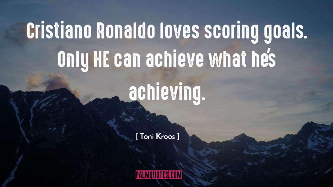 Scoring quotes by Toni Kroos
