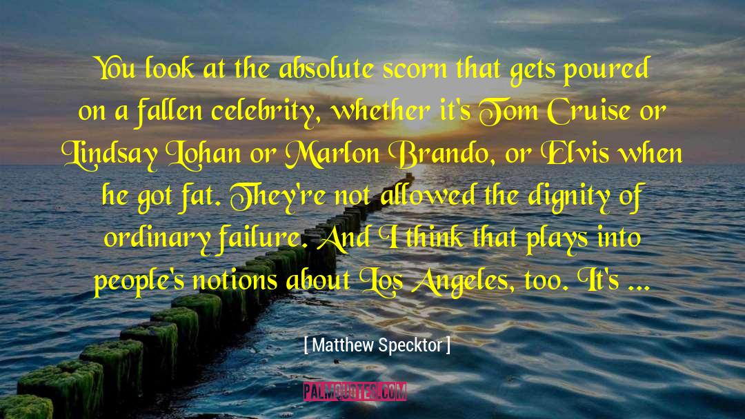 Scorn quotes by Matthew Specktor