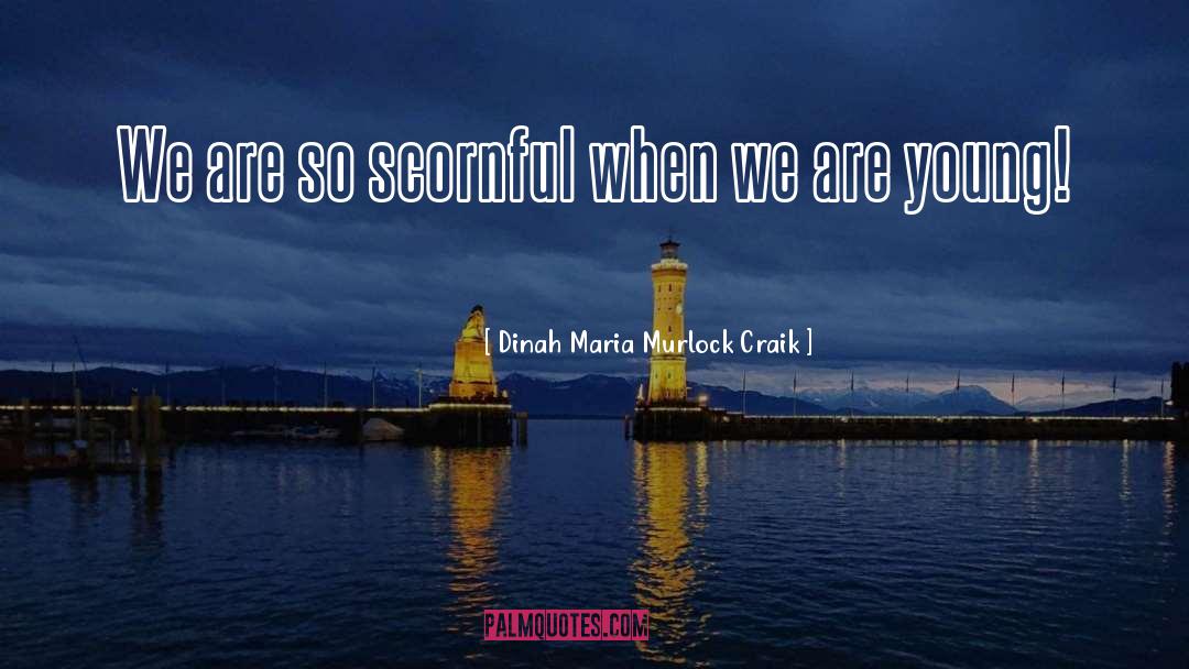 Scornful quotes by Dinah Maria Murlock Craik
