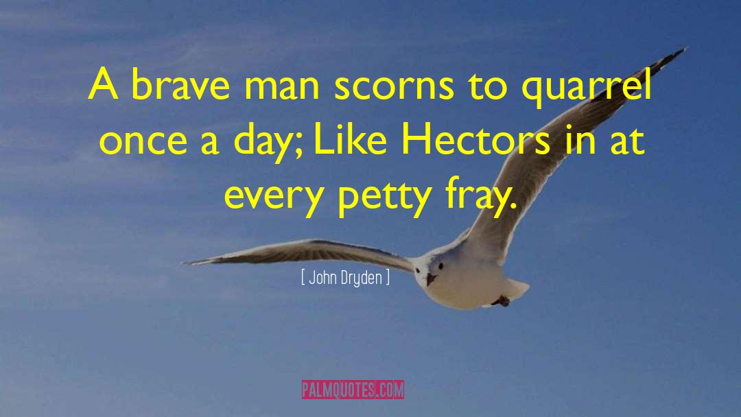 Scorns quotes by John Dryden