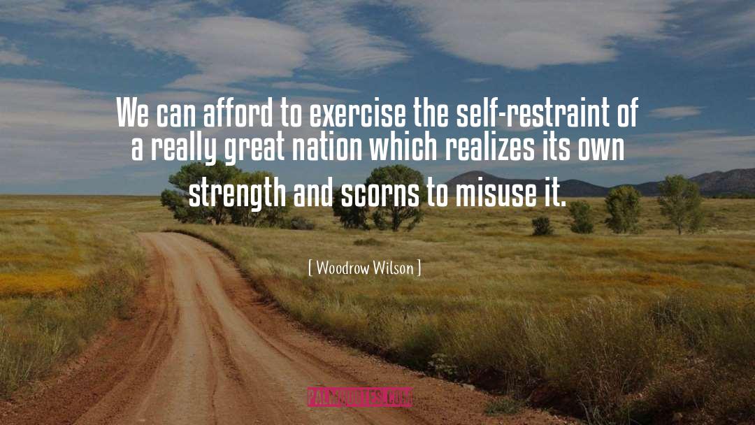 Scorns quotes by Woodrow Wilson