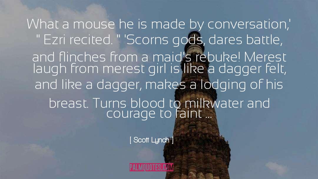 Scorns quotes by Scott Lynch