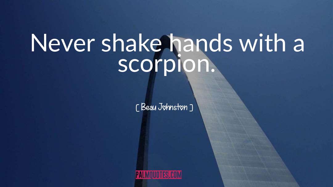 Scorpion quotes by Beau Johnston