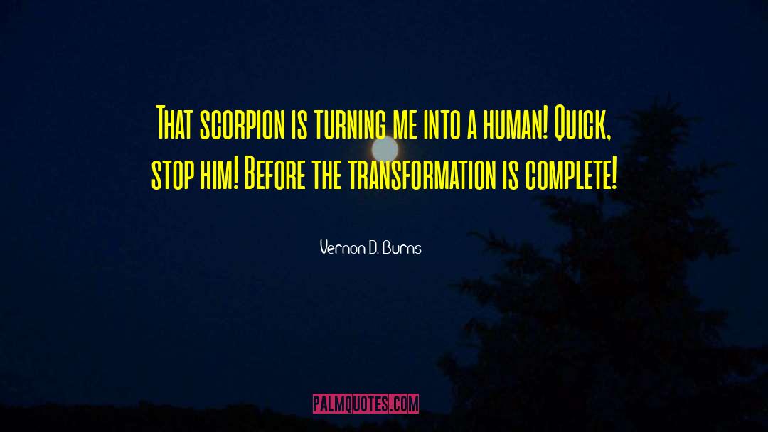 Scorpion quotes by Vernon D. Burns