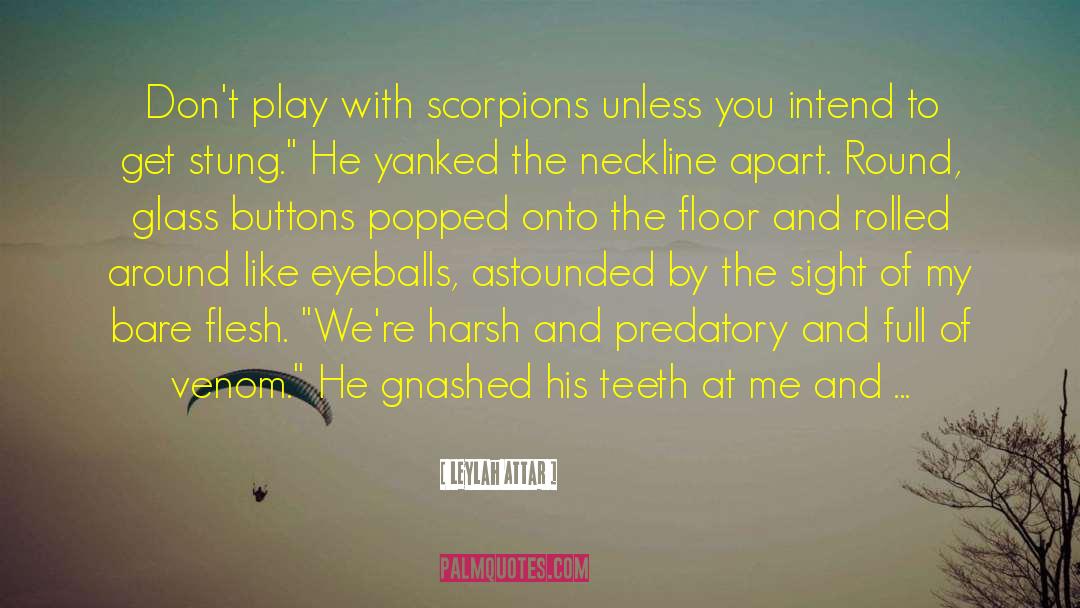Scorpions quotes by Leylah Attar