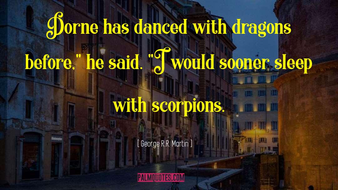 Scorpions quotes by George R.R. Martin