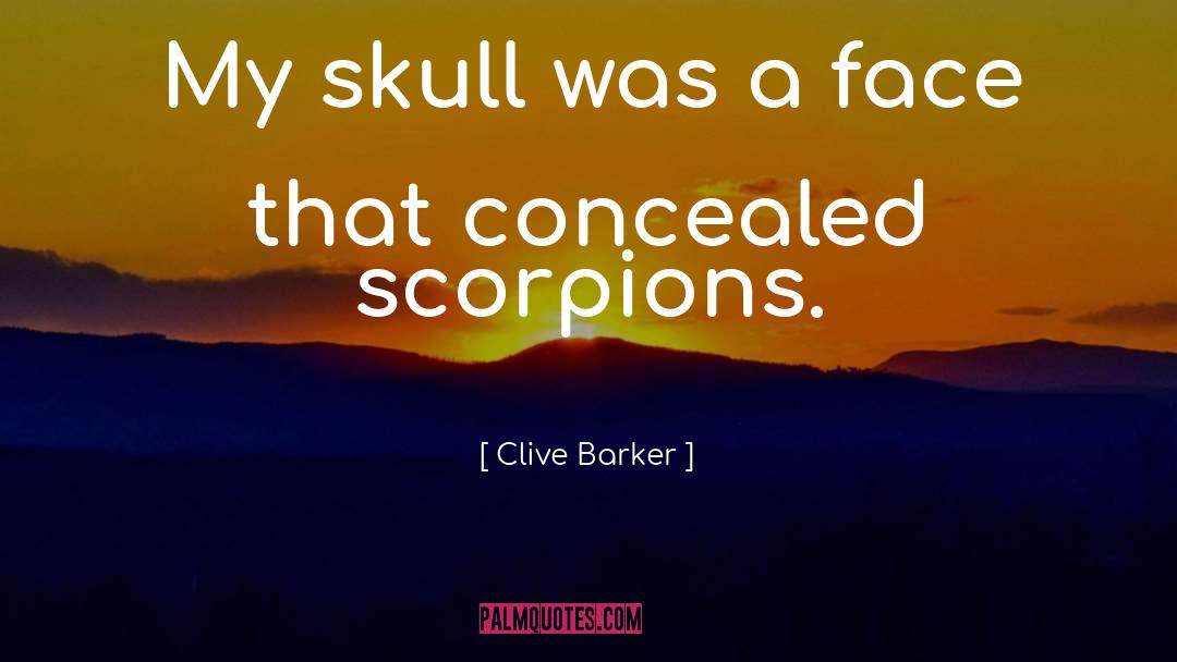 Scorpions quotes by Clive Barker