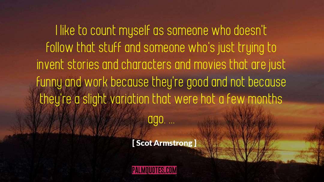 Scot quotes by Scot Armstrong