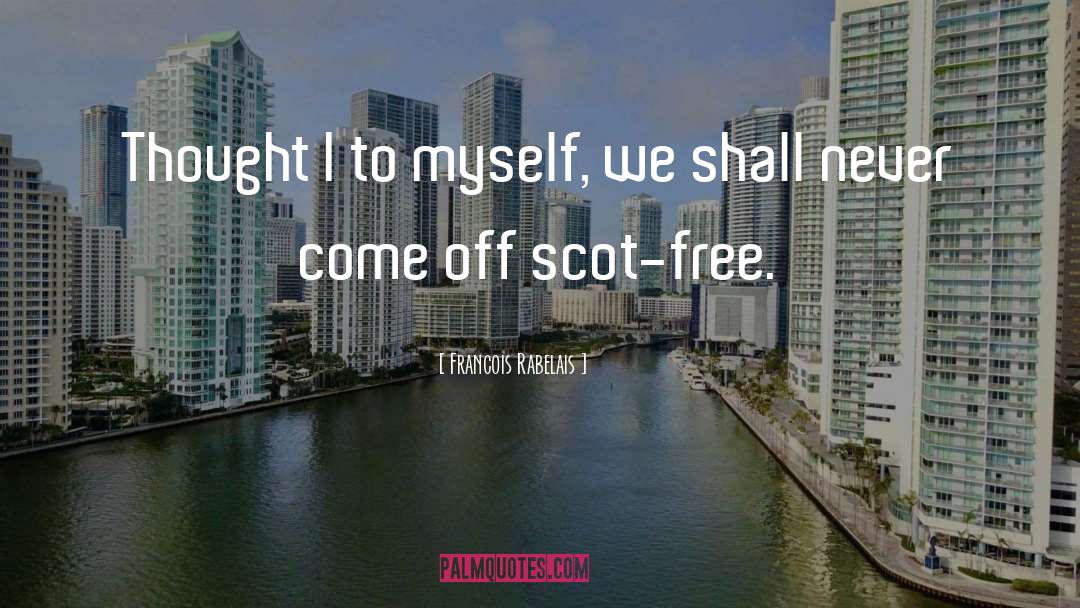 Scot quotes by Francois Rabelais