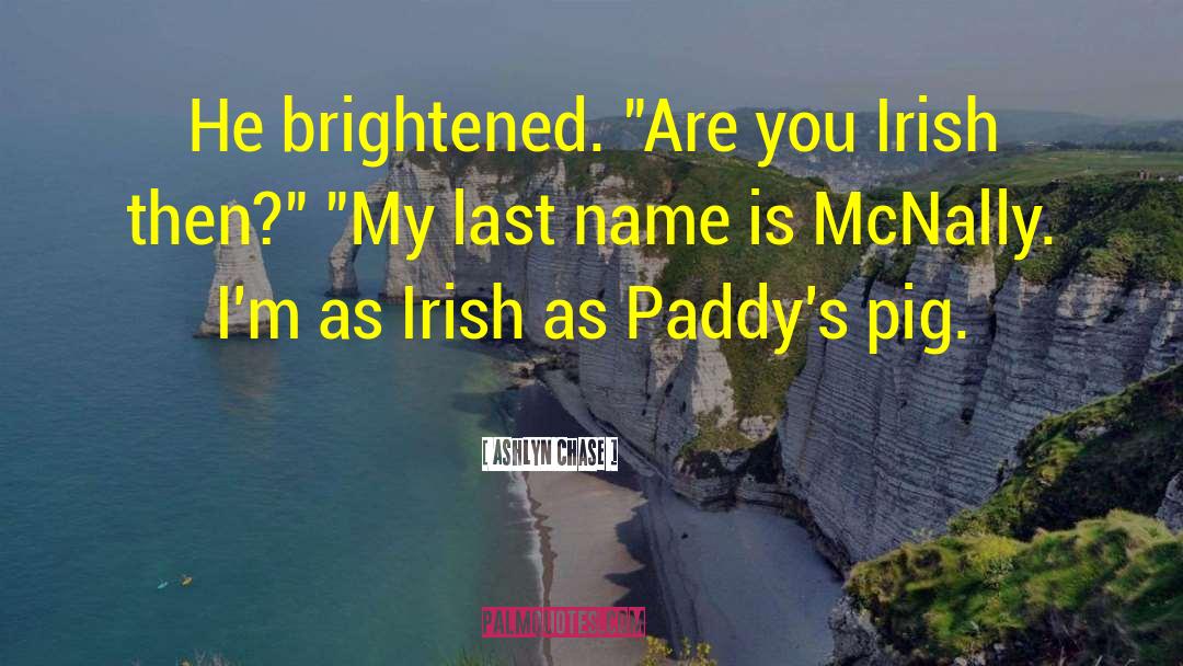 Scotch Irish quotes by Ashlyn Chase