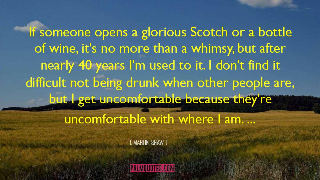 Scotch quotes by Martin Shaw