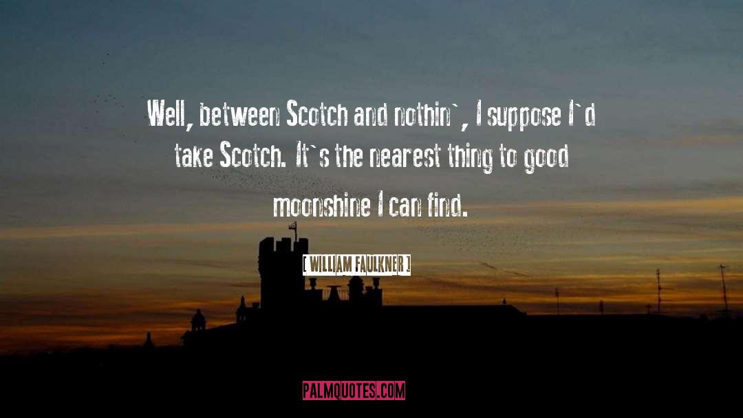 Scotch quotes by William Faulkner
