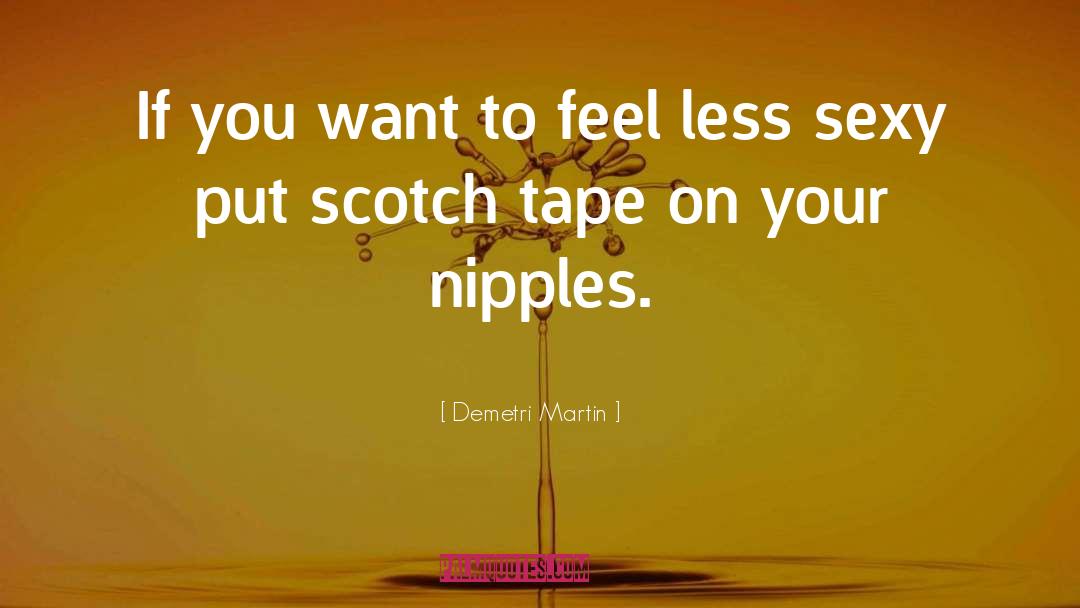 Scotch Tape quotes by Demetri Martin