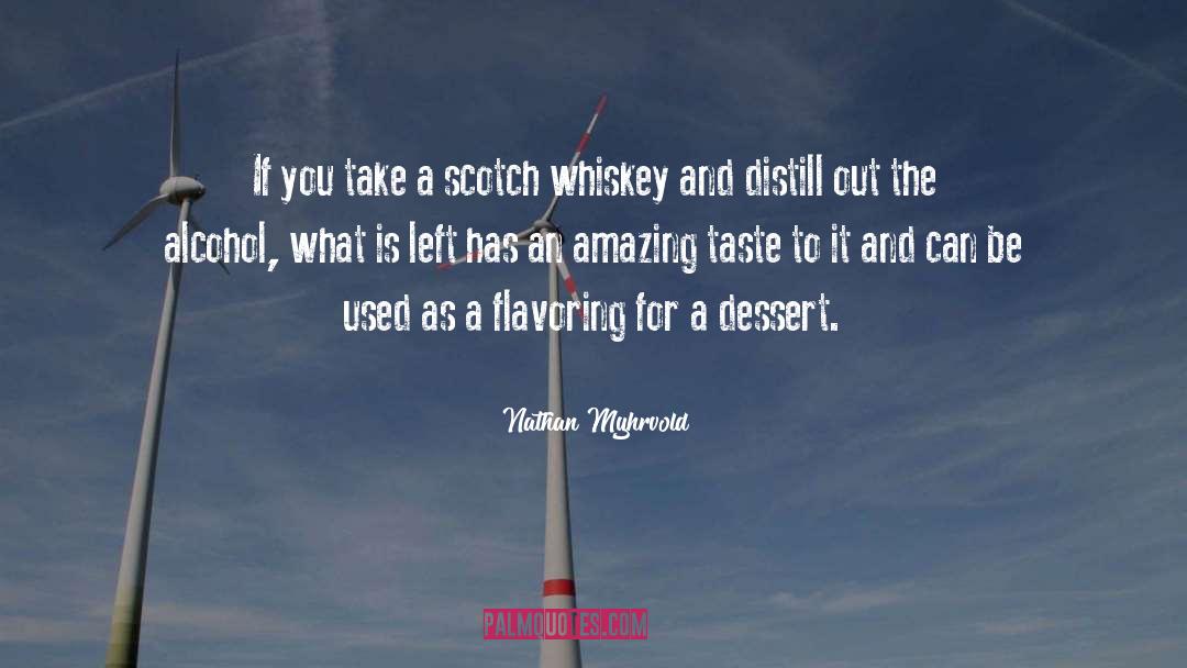 Scotch Whiskey quotes by Nathan Myhrvold