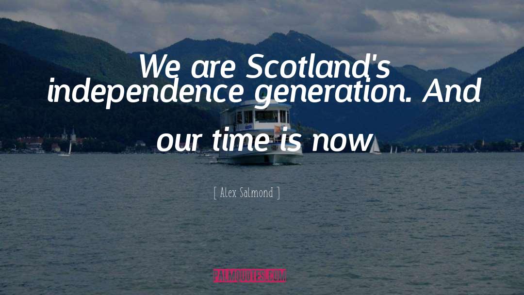 Scotland Independence quotes by Alex Salmond
