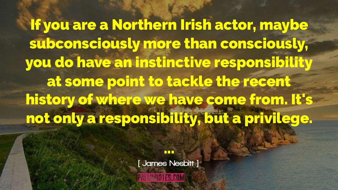 Scots Irish quotes by James Nesbitt