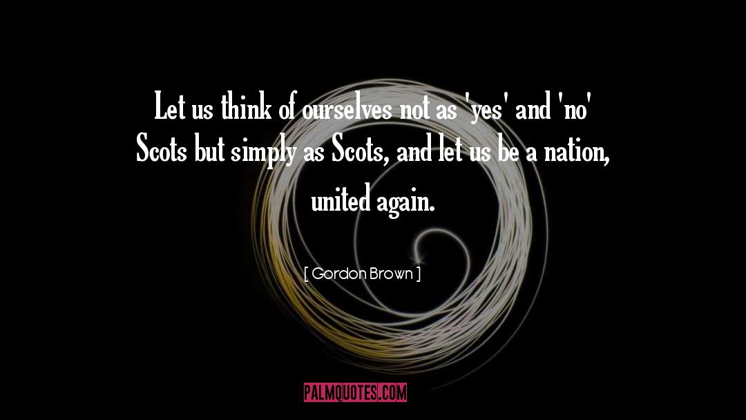 Scots quotes by Gordon Brown