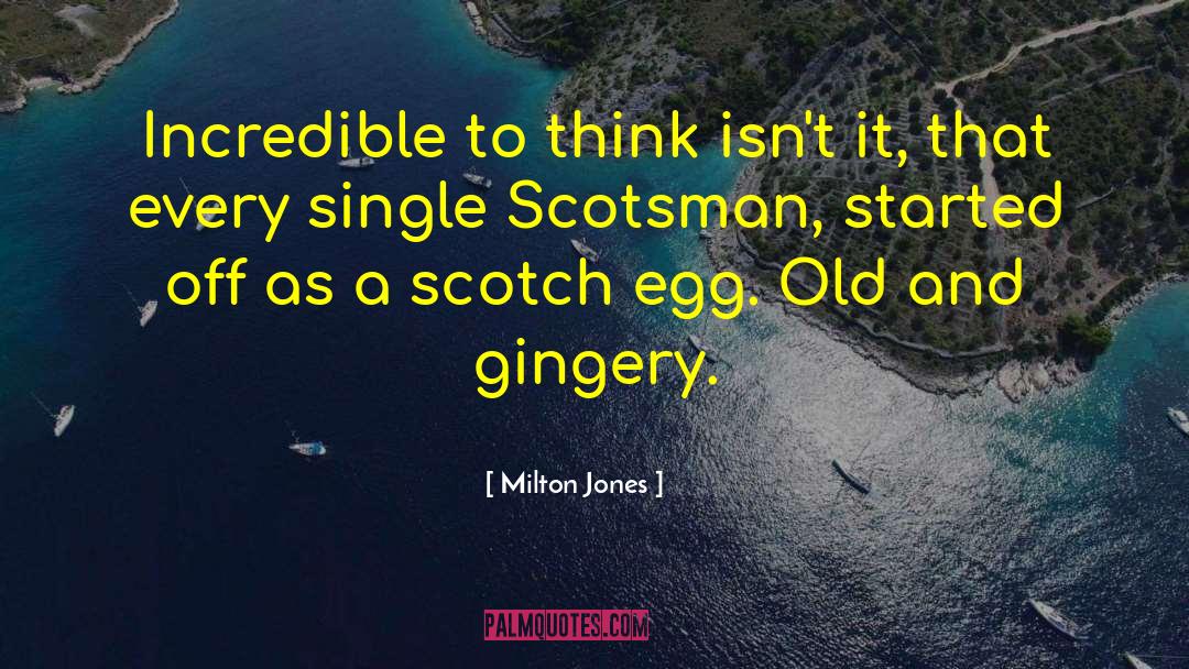 Scotsman quotes by Milton Jones