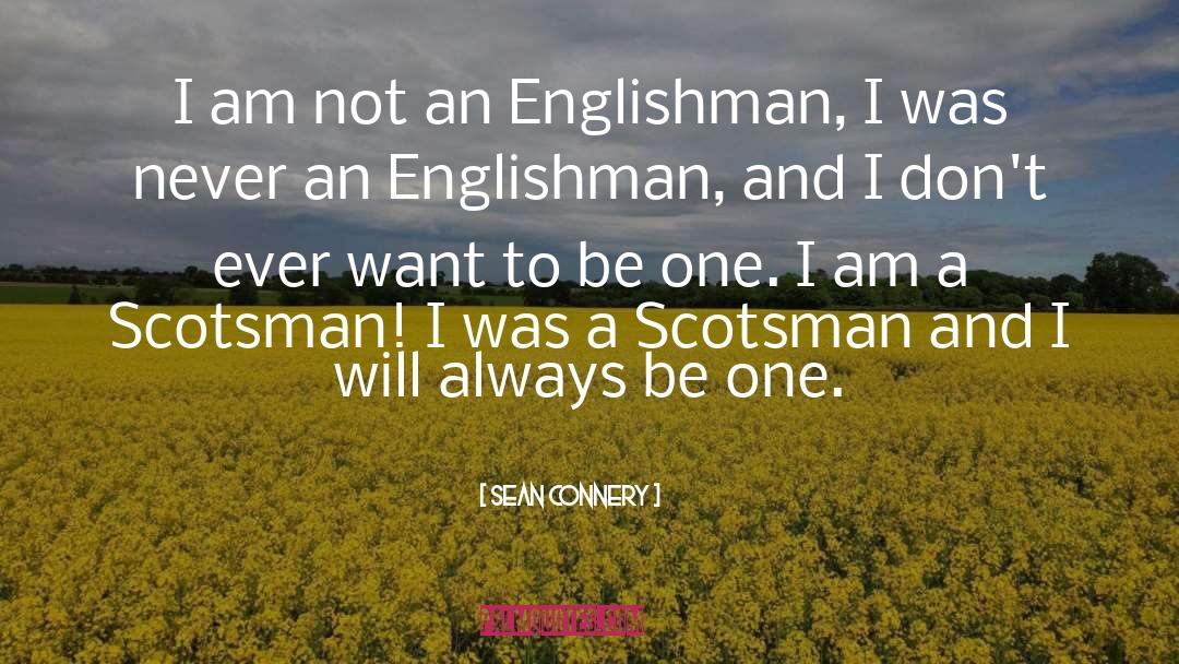 Scotsman quotes by Sean Connery