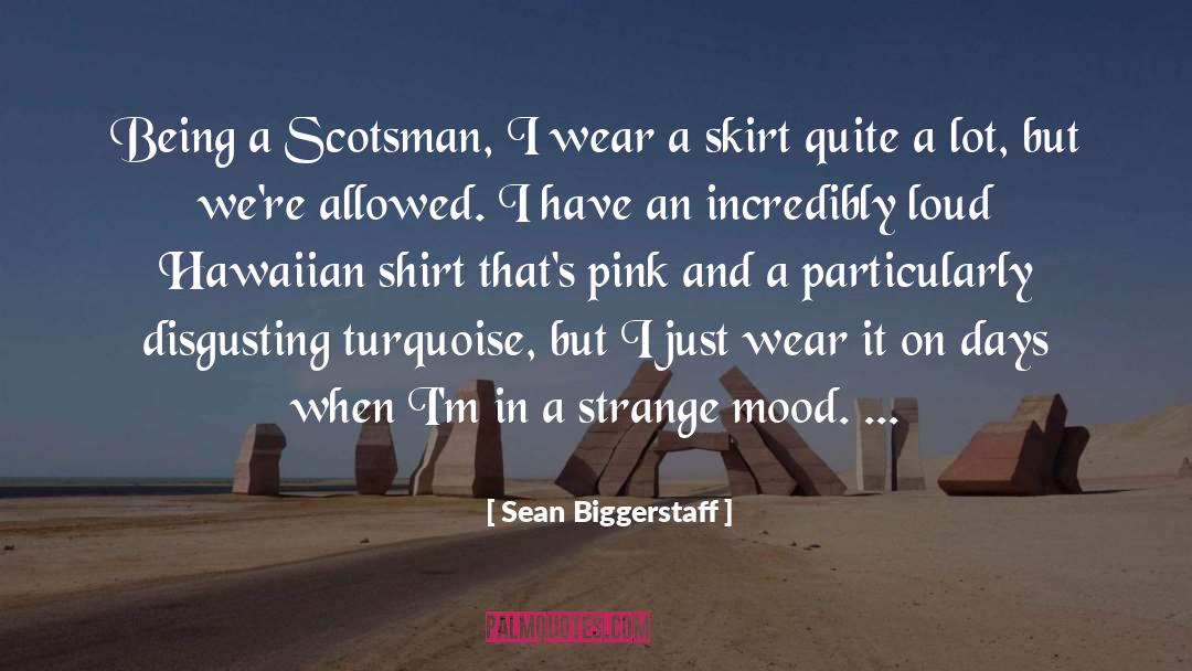 Scotsman quotes by Sean Biggerstaff