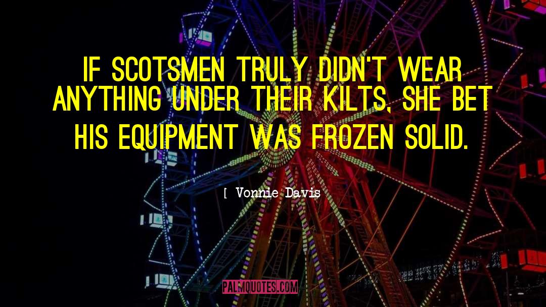 Scotsmen quotes by Vonnie Davis