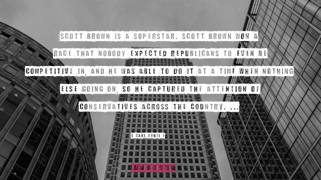 Scott Brown quotes by Carl Forti