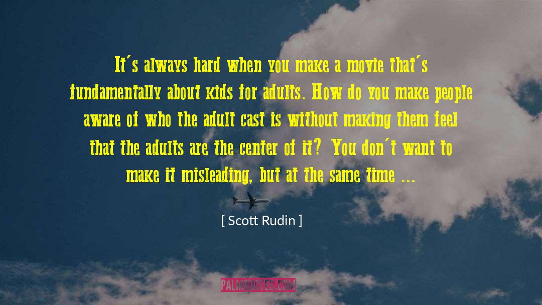 Scott Mcgoldrick quotes by Scott Rudin