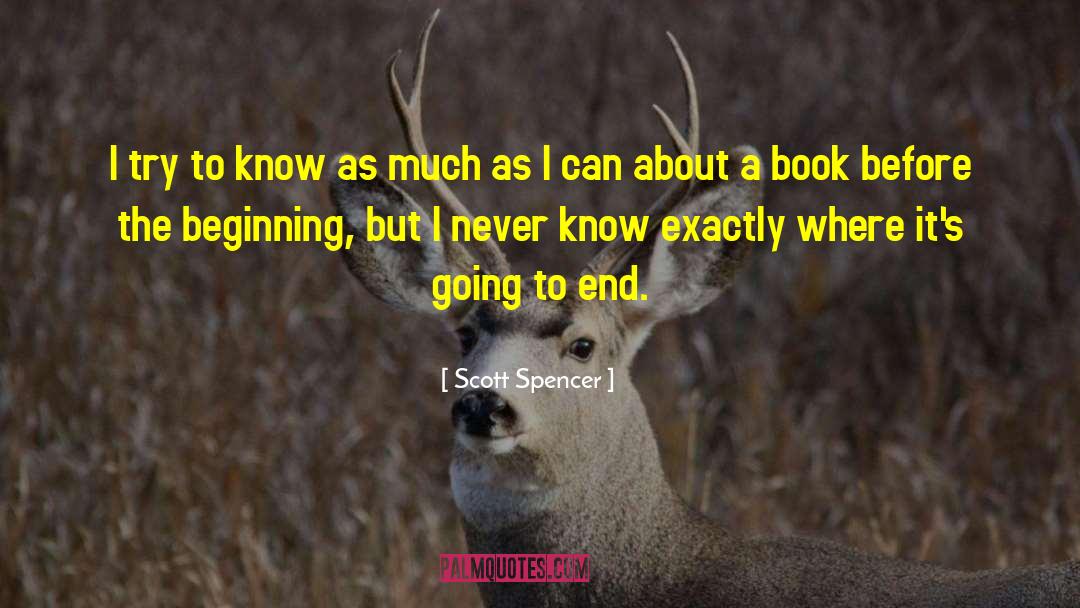 Scott Spencer quotes by Scott Spencer