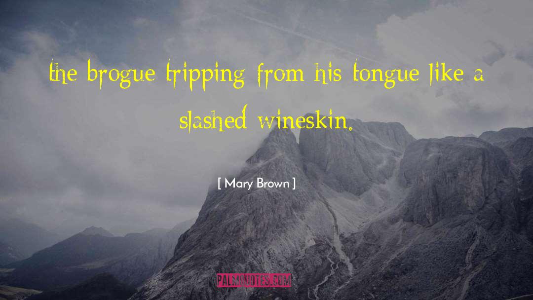 Scottish Brogue quotes by Mary Brown